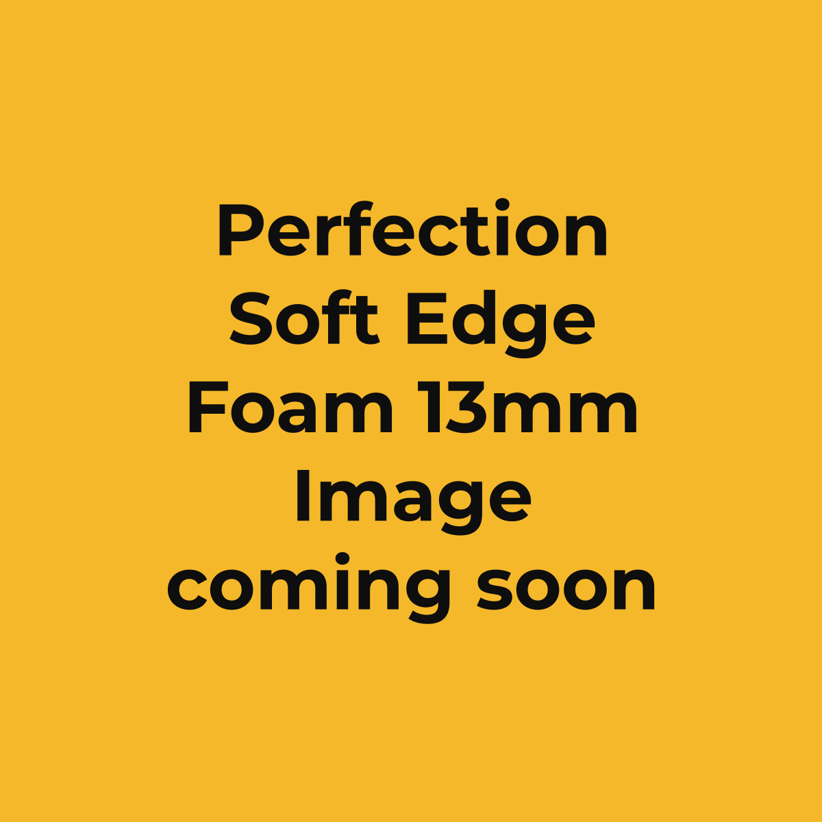 Perfection Soft Edge Foam Tape 13mm x 50m (image coming soon)